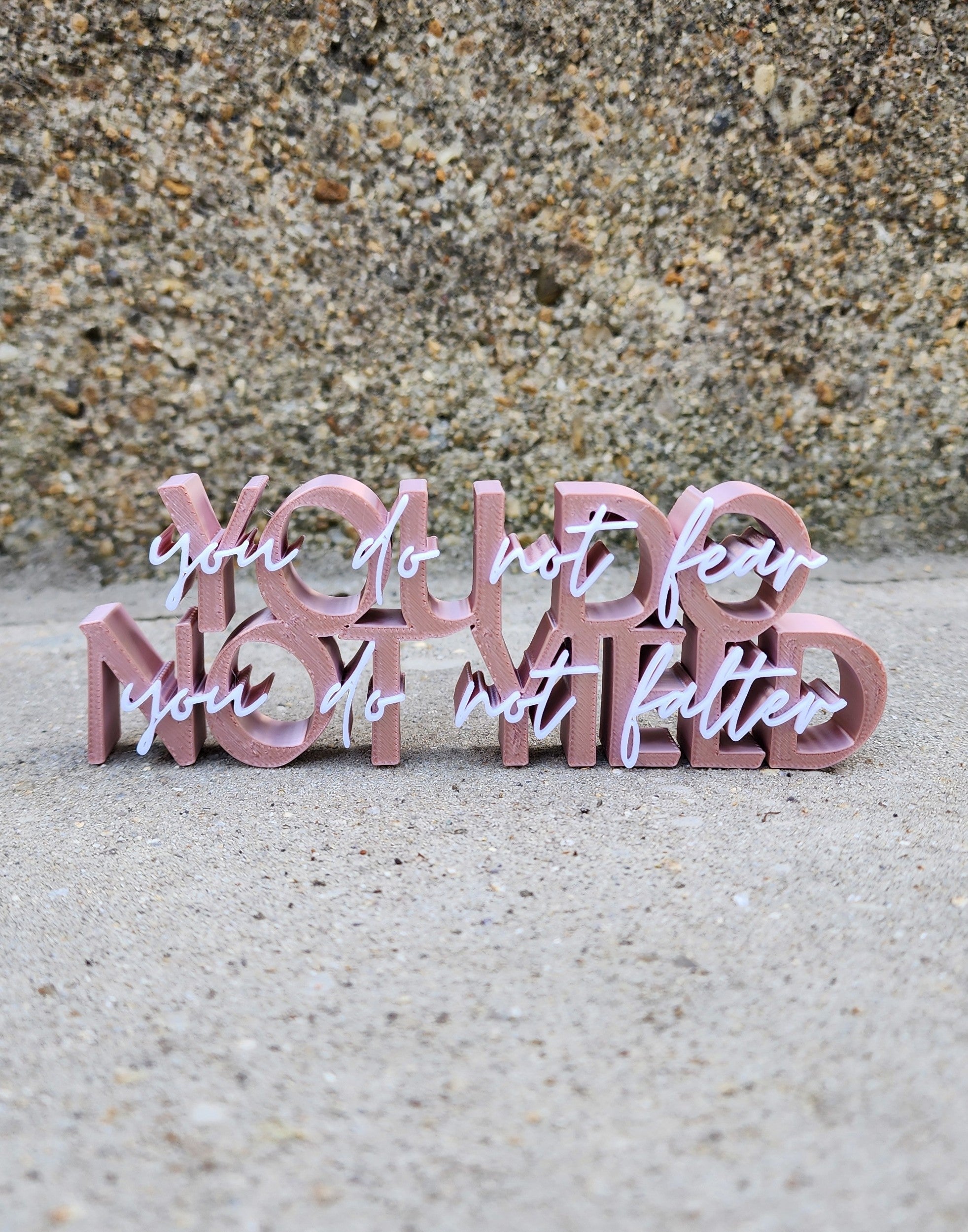 "You Do Not Fear" Shelf Sitter