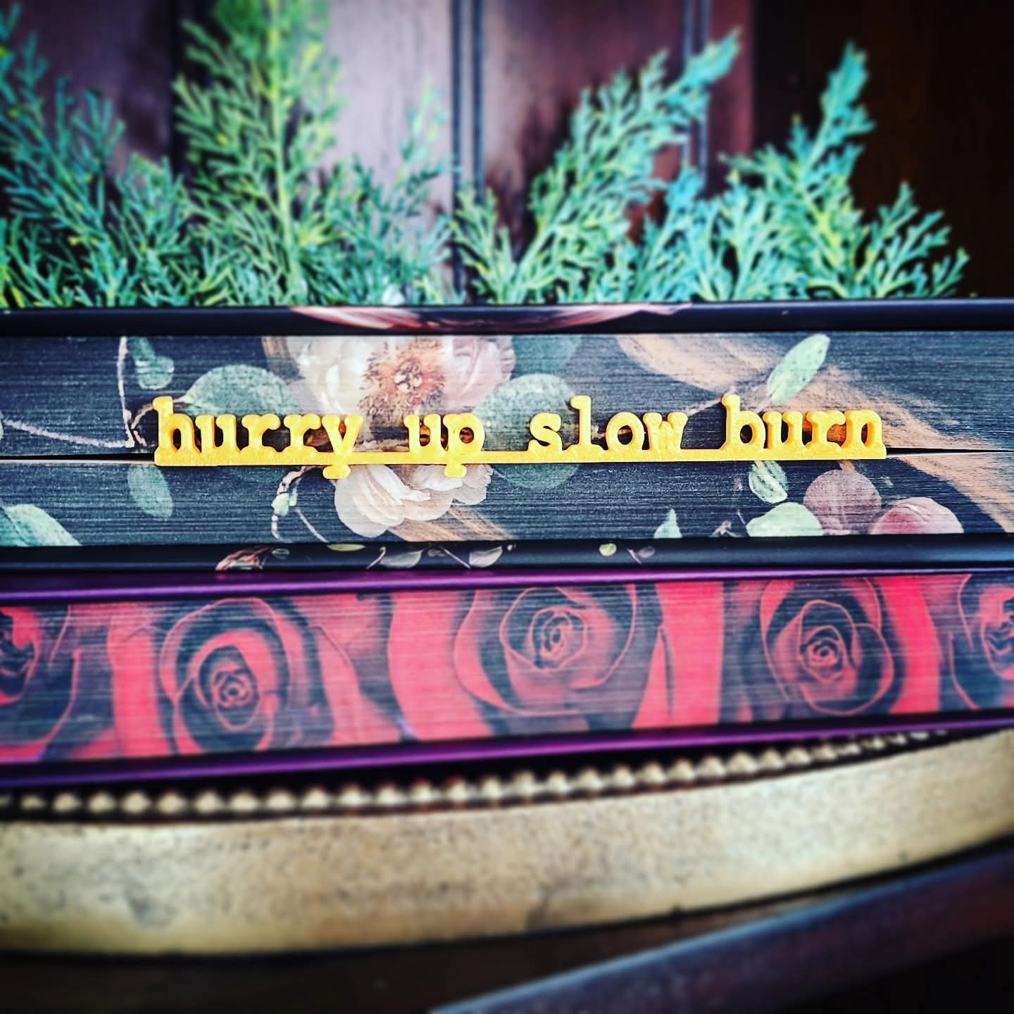 "Hurry Up Slow Burn" Bookmark